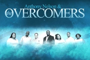 Anthony Nelson & The Overcomers