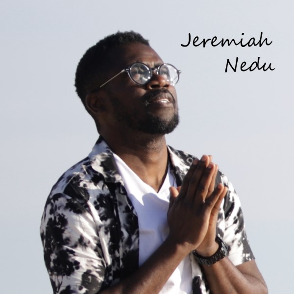 Singer Songwriter Jeremiah Nedu